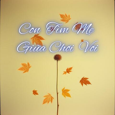 Con Tìm Mẹ Giữa Chơi Vơi (Acoustic Version)