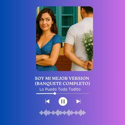 SOY MI MEJOR VERSIÖN (BANQUETE COMPLETO)