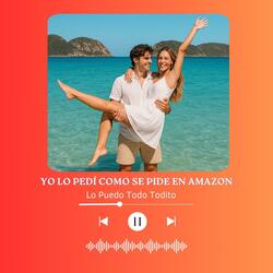 YO LO PEDÍ COMO SE PIDE EN AMAZON