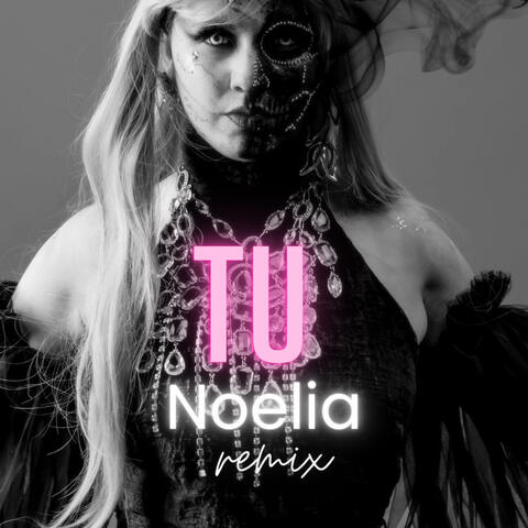 Tu (Noelia Remix)