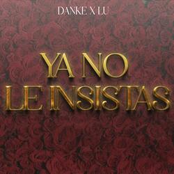 YA NO LE INSISTAS (feat. Lu Music)