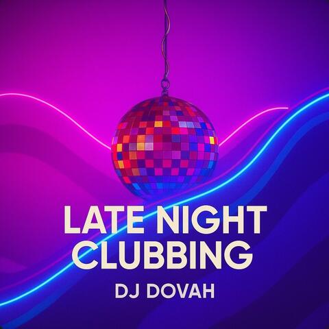 Late Night Clubbing