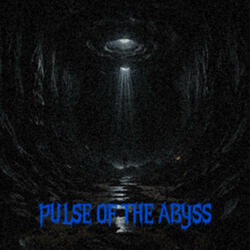 Pulse of the Abyss (Extra slowed)