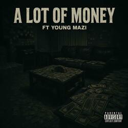 Alot of money (feat. YoungMazi)