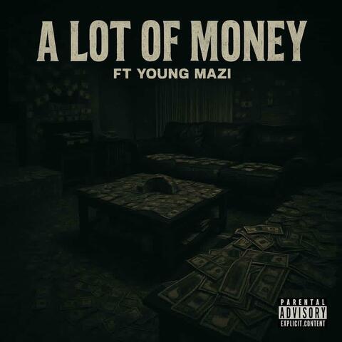 Alot of money (feat. YoungMazi)