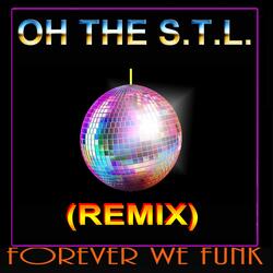 OH THE S.T.L. (REMIX) (feat. Kevin Curtis Barr) (Special Version)