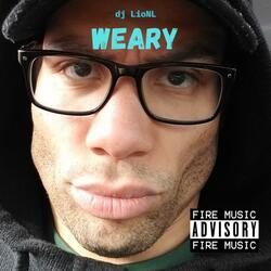WEARY