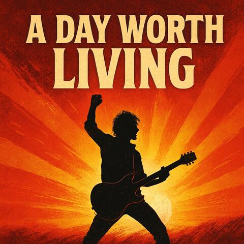 A Day Worth Living