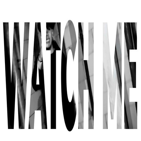 watch me