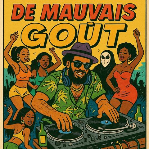 DE MAUVAIS GOÛT
