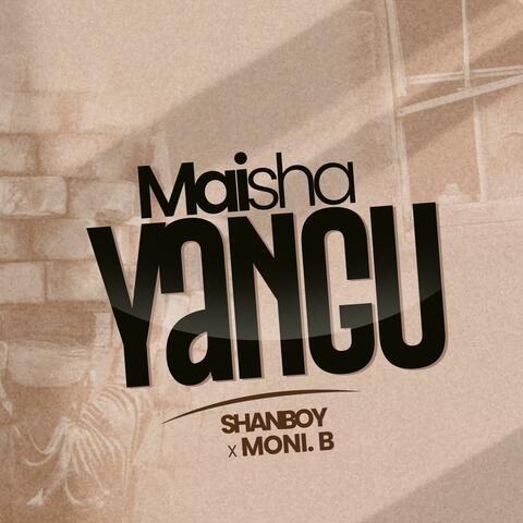 Maisha Yangu (feat. Moni.b)