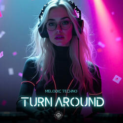 TURN ɅROUND – Melodic Techno Journey
