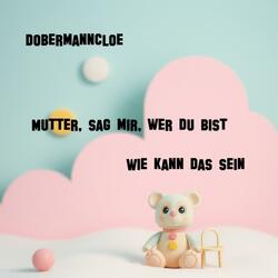 Mutter, sag mir, wer du bist