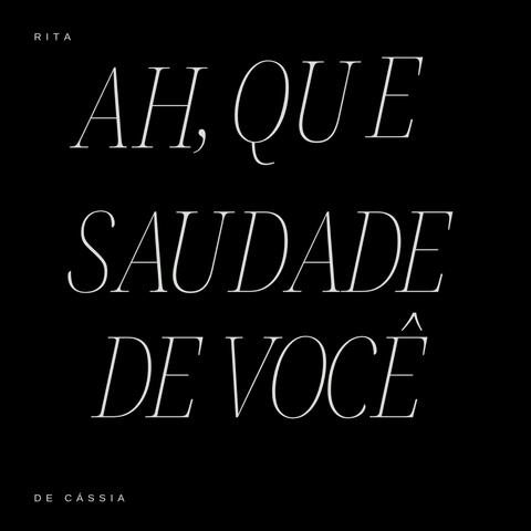 Ah, que saudade de você