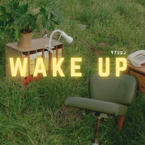 wake up