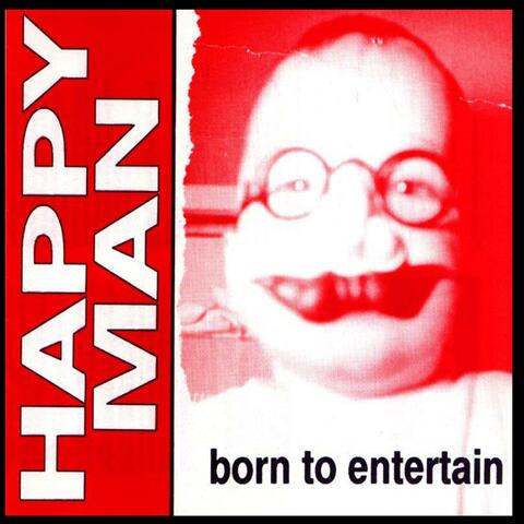BORN TO ENTERTAIN