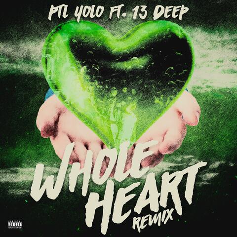 Whole Heart (feat. 13 DEEP) [Remix]