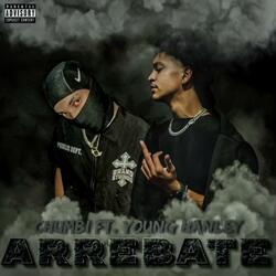 Arrebate -CHUMBI (feat. Young Hanley)