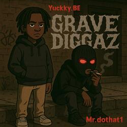 Grave Diggaz (feat. Yuckyy.BE)