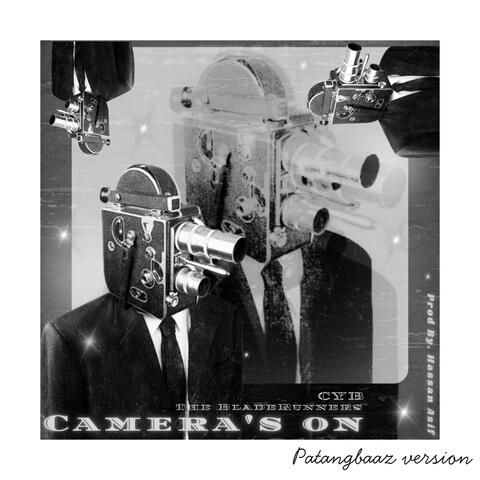 Camera's On (feat. CYB) [Patangbaaz version]