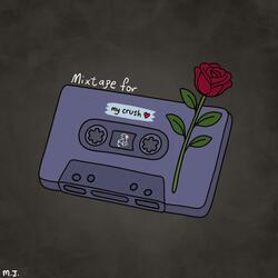 Mixtape for my crush