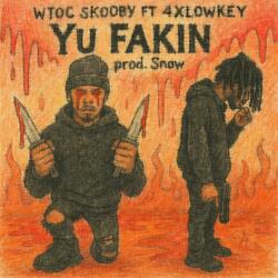 Yu fakin (feat. WTOC SKOOBY & DREAMTHUG)