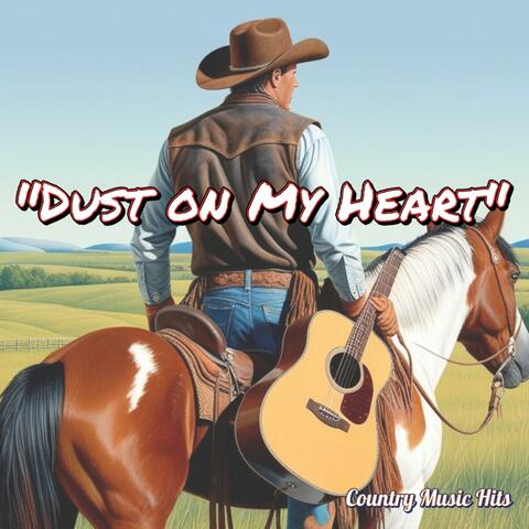 Dust On My Heart (Country Music)