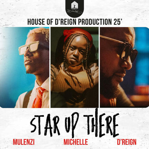 Star Up There (feat. Dreign & Mulenzi)