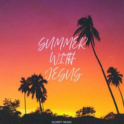 Summer With Jesus