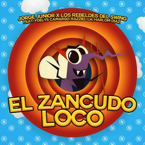 El Zancudo Loco (feat. Los Rebeldes del Swing, Yoelys Camargo, Razziel La & Harlom Díaz)