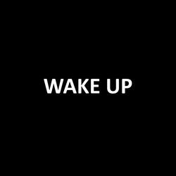 WAKE UP