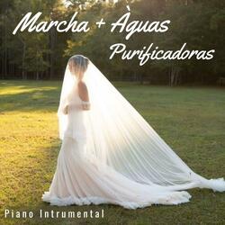 Marcha Nupcial + Águas Purificadoras (Versão Casamento)