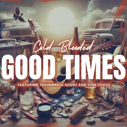 Good Times (feat. TrainWreck KENNY & Syni Stixxx)