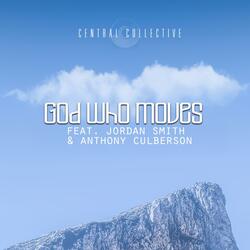 God Who Moves (feat. Jordan Smith & Anthony Culberson)