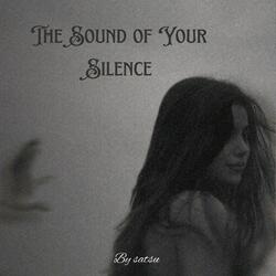 The sound of your silence