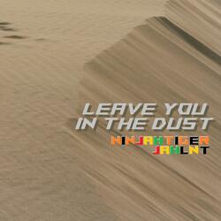Leave You In The Dust (feat. Jahlnt)