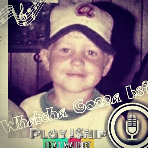 Whatcha Gonna Be (feat. Maurice)
