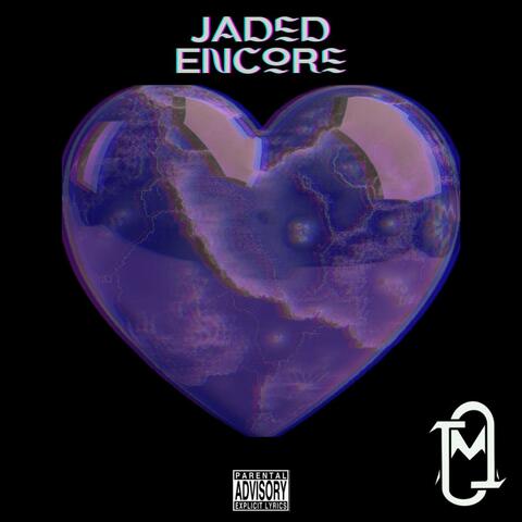 JADED ENCORE