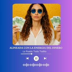ALINEADA CON LA ENERGIA DEL DINERO