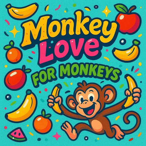 Monkey Love for Monkey