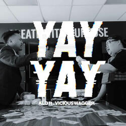 YAY YAY (feat. Viciou$wagger)