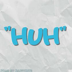 HUH (feat. RaffyBite)