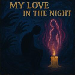 My Love In The Night