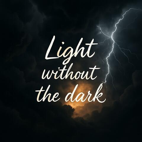 Light without the dark