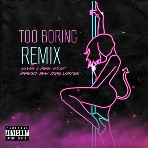 Too Boring (feat. Malvenik) [Montréal Mix]