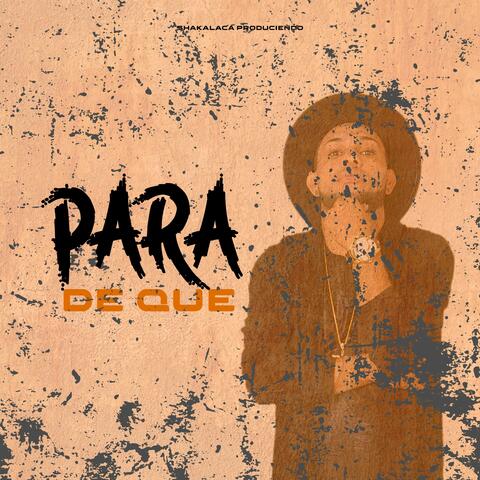 Para De Que
