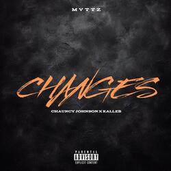 Changes (feat. Chauncy Johnson & Kalleb)