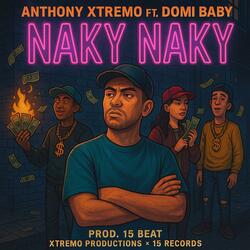 Naky Naky (feat. Domi Baby & Anthony Xtremo)