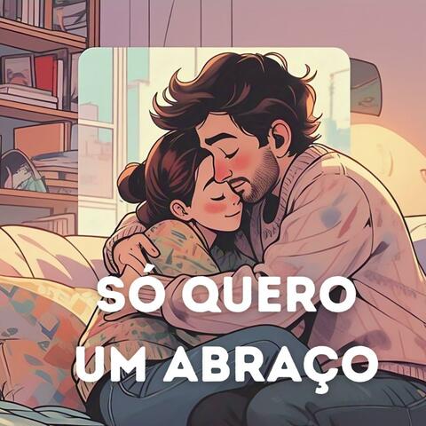 Só Quero um Abraço