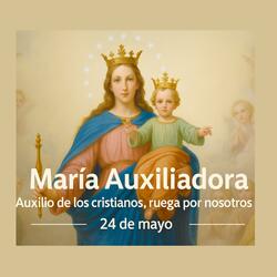 María Auxilio de los Cristianos 24 de Mayo